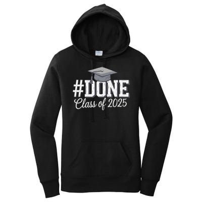 Done Class Of 2025 Graduation For Her Him Grad Seniors 2025 Women's Pullover Hoodie
