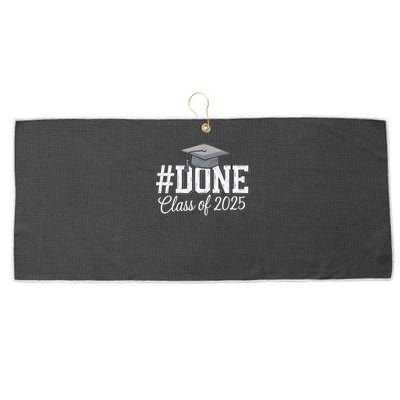 Done Class Of 2025 Graduation For Her Him Grad Seniors 2025 Large Microfiber Waffle Golf Towel