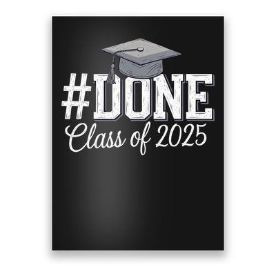 Done Class Of 2025 Graduation For Her Him Grad Seniors 2025 Poster