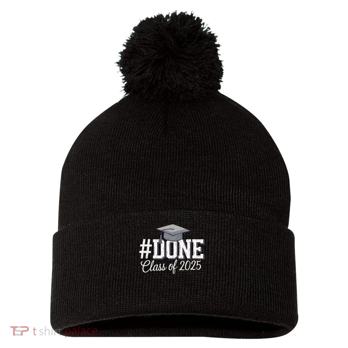 Done Class Of 2025 Graduation For Her Him Grad Seniors 2025 Pom Pom 12in Knit Beanie