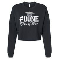 Done Class Of 2025 Graduation For Her Him Grad Seniors 2025 Cropped Pullover Crew