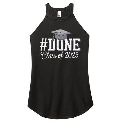 Done Class Of 2025 Graduation For Her Him Grad Seniors 2025 Women's Perfect Tri Rocker Tank