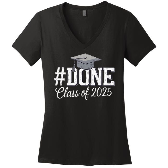 Done Class Of 2025 Graduation For Her Him Grad Seniors 2025 Women's V-Neck T-Shirt