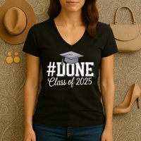 Done Class Of 2025 Graduation For Her Him Grad Seniors 2025 Women's V-Neck T-Shirt