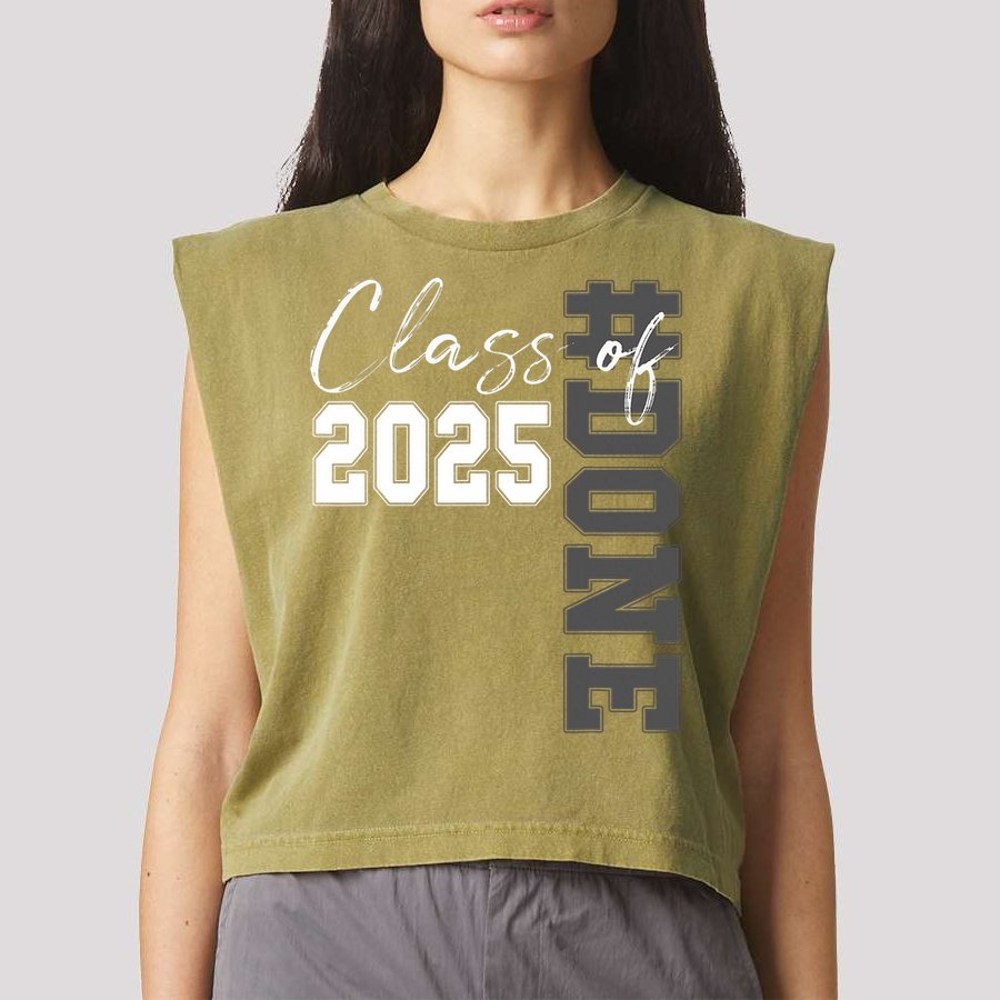 Done Class Of 2025 Graduate Funny 2025 Graduation Seniors  Garment-Dyed Women's Muscle Tee