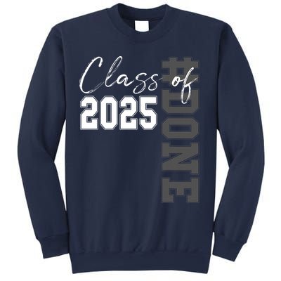 Done Class Of 2025 Graduate Funny 2025 Graduation Seniors  Sweatshirt