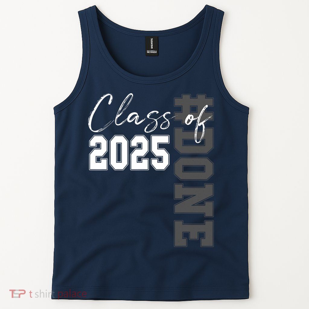 Done Class Of 2025 Graduate Funny 2025 Graduation Seniors  Tank Top