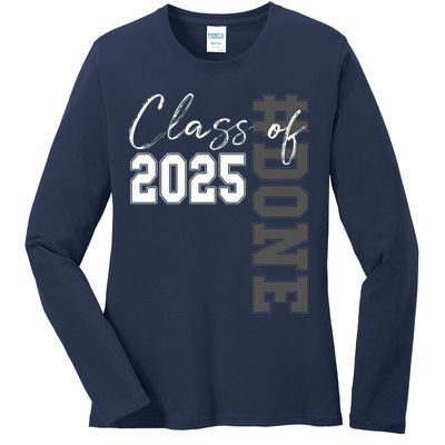 Done Class Of 2025 Graduate Funny 2025 Graduation Seniors  Ladies Long Sleeve Shirt