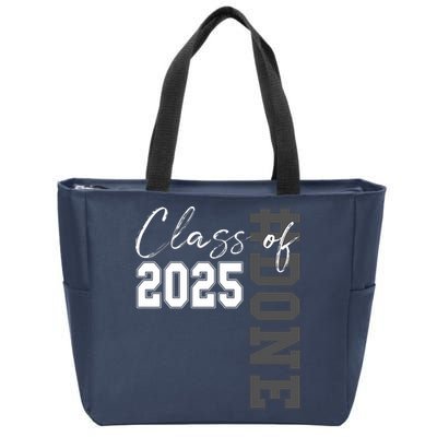 Done Class Of 2025 Graduate Funny 2025 Graduation Seniors  Zip Tote Bag