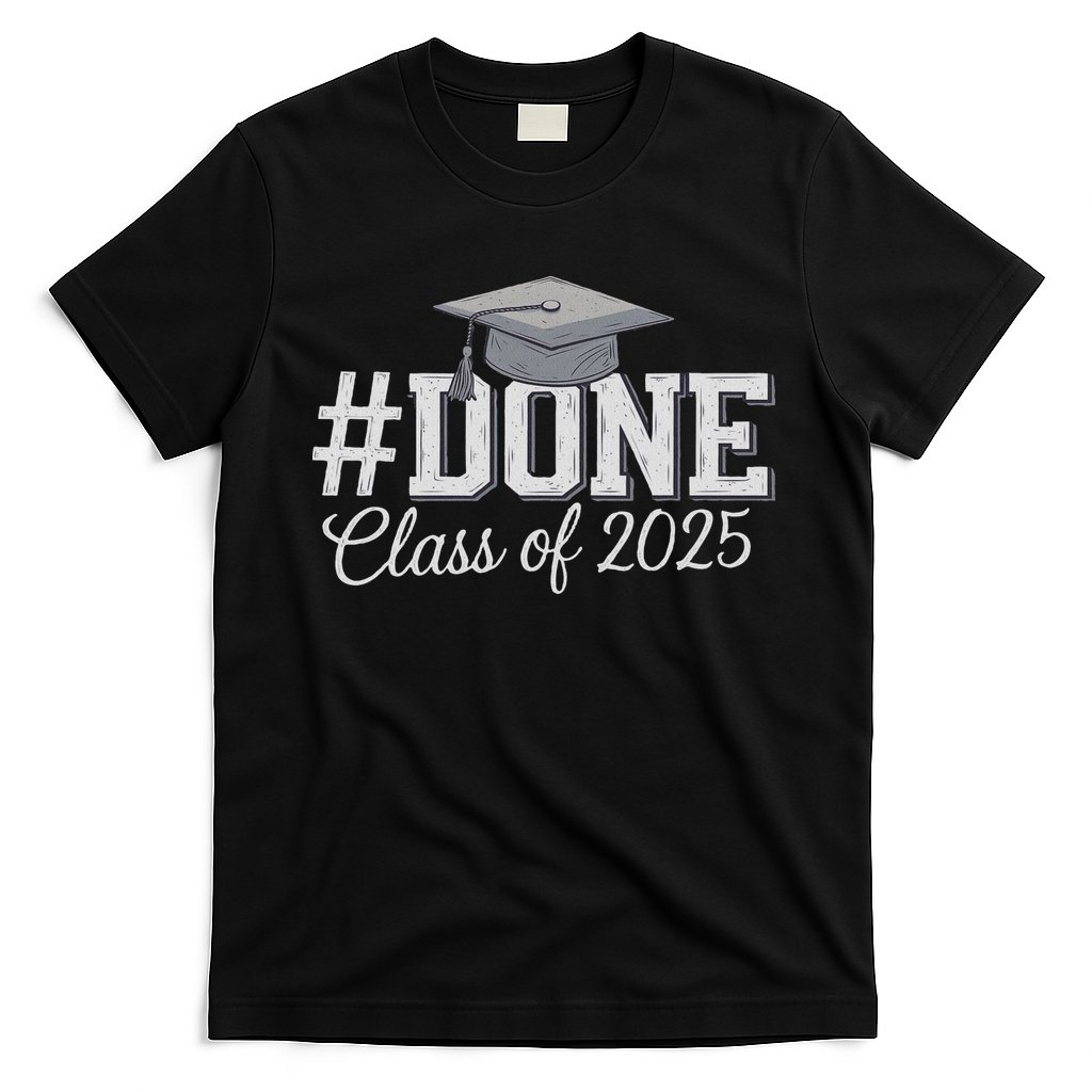 Done Class Of 2025 Graduation For Her Him Grad Seniors 2025 T-Shirt
