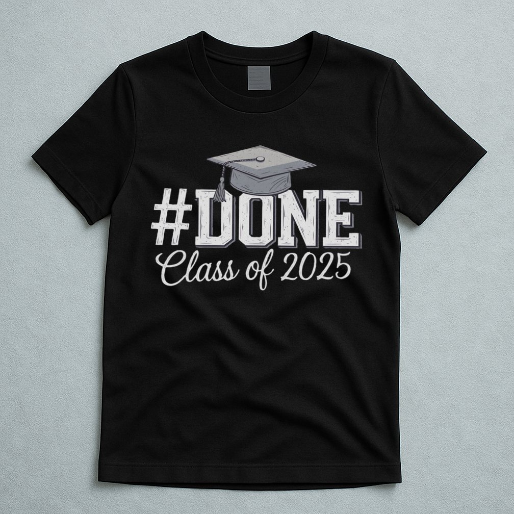 Done Class Of 2025 Graduation For Her Him Grad Seniors 2025 T-Shirt