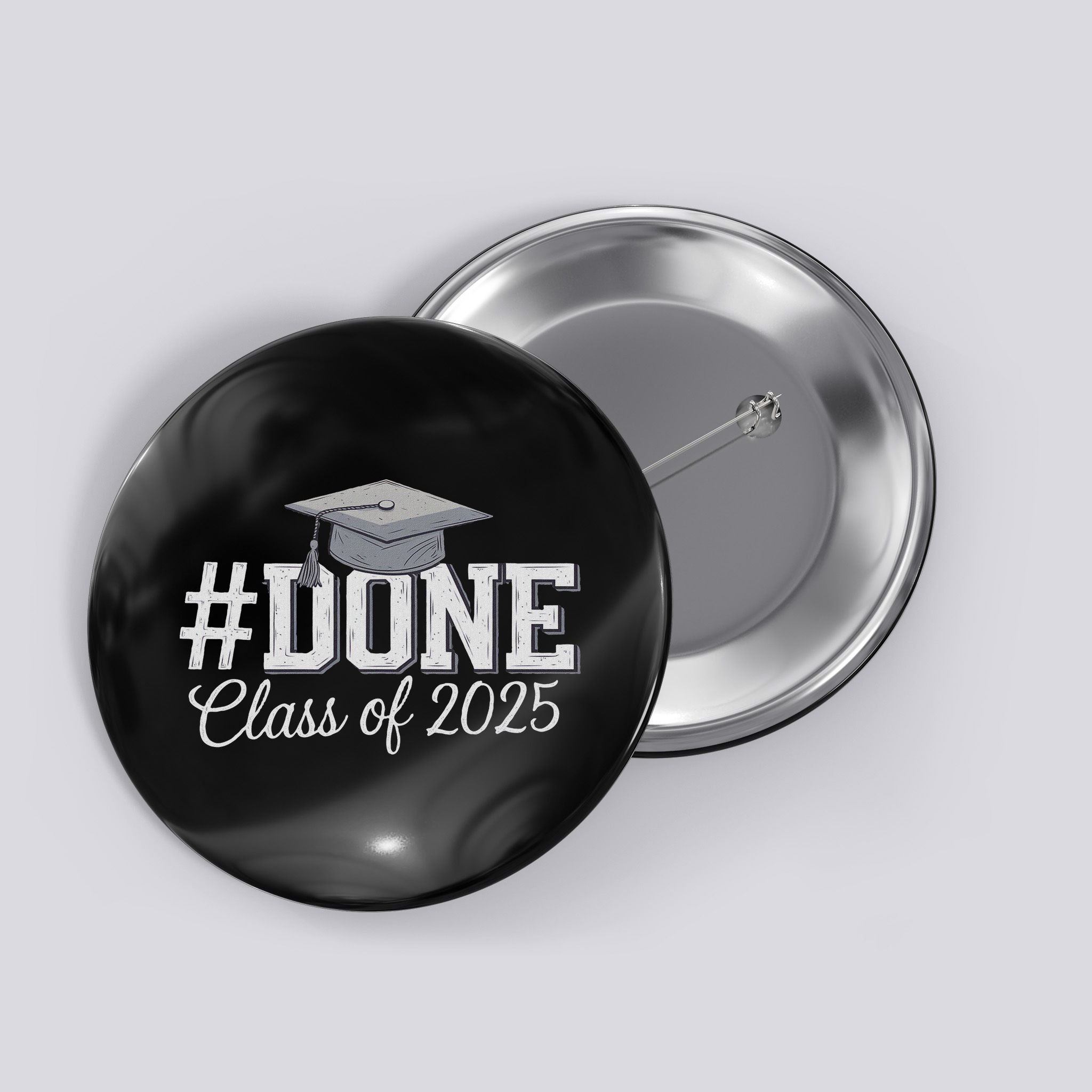 Done Class Of 2025 Graduation For Her Him Grad Seniors 2025 Button