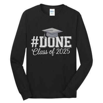 Done Class Of 2025 Graduation For Her Him Grad Seniors 2025 Tall Long Sleeve T-Shirt