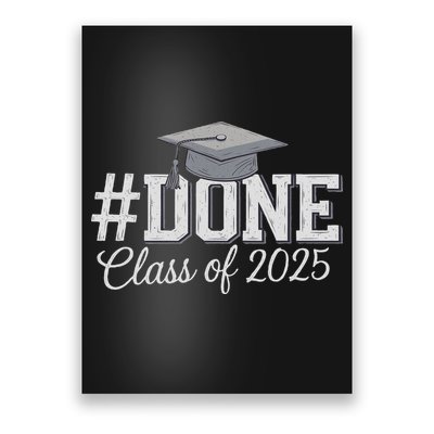 Done Class Of 2025 Graduation For Her Him Grad Seniors 2025 Poster