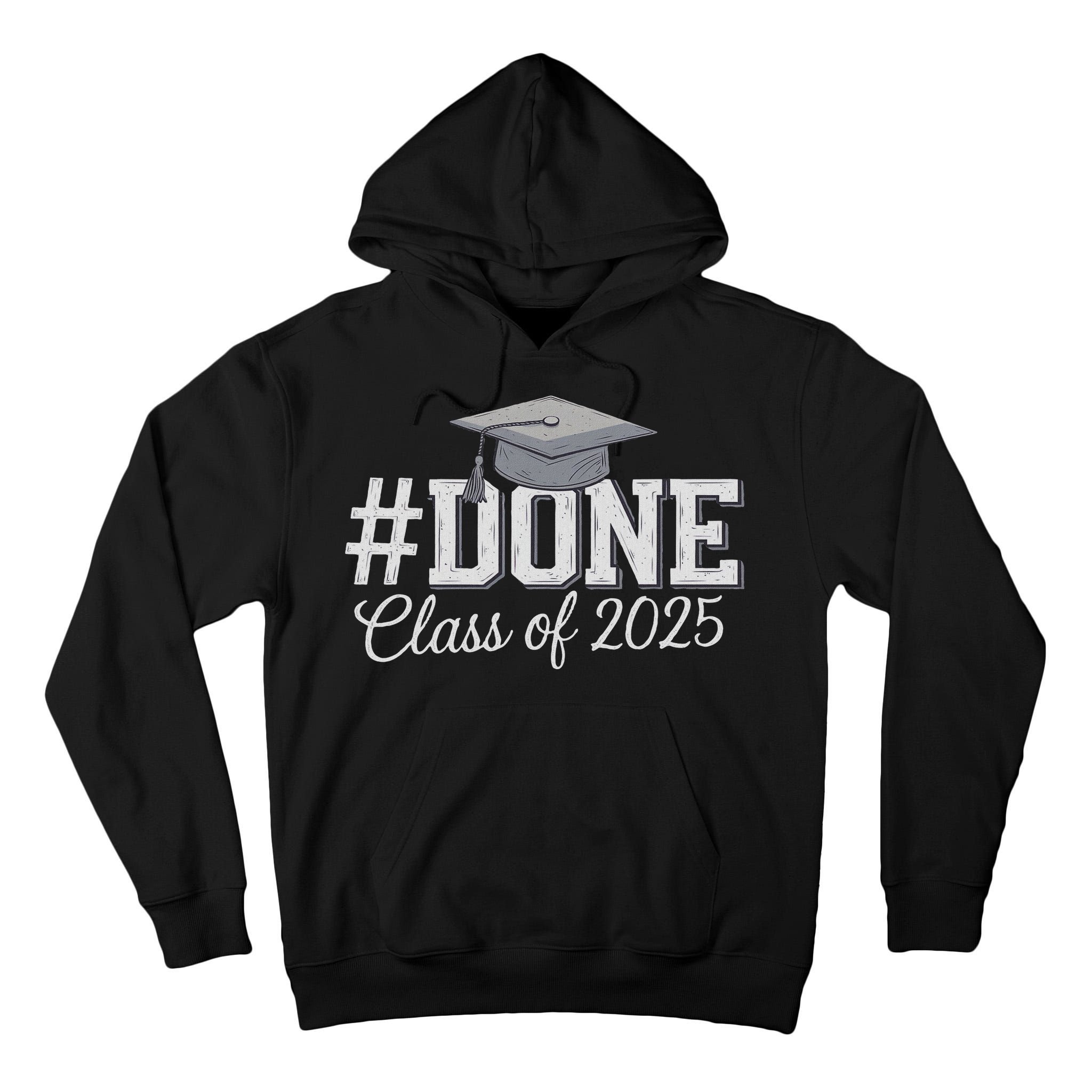 Done Class Of 2025 Graduation For Her Him Grad Seniors 2025 Tall Hoodie