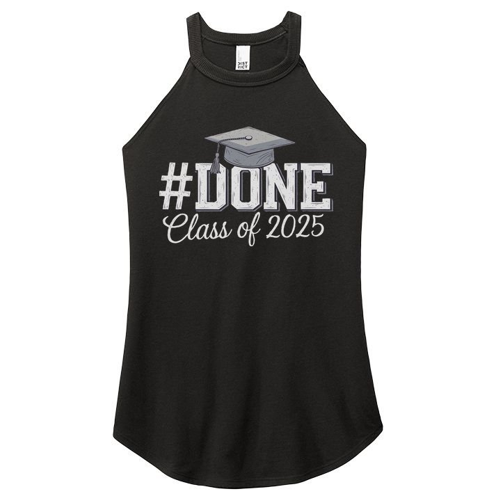 Done Class Of 2025 Graduation For Her Him Grad Seniors 2025 Women's Perfect Tri Rocker Tank