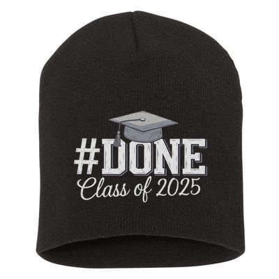 Done Class Of 2025 Graduation For Her Him Grad Seniors 2025 Short Acrylic Beanie
