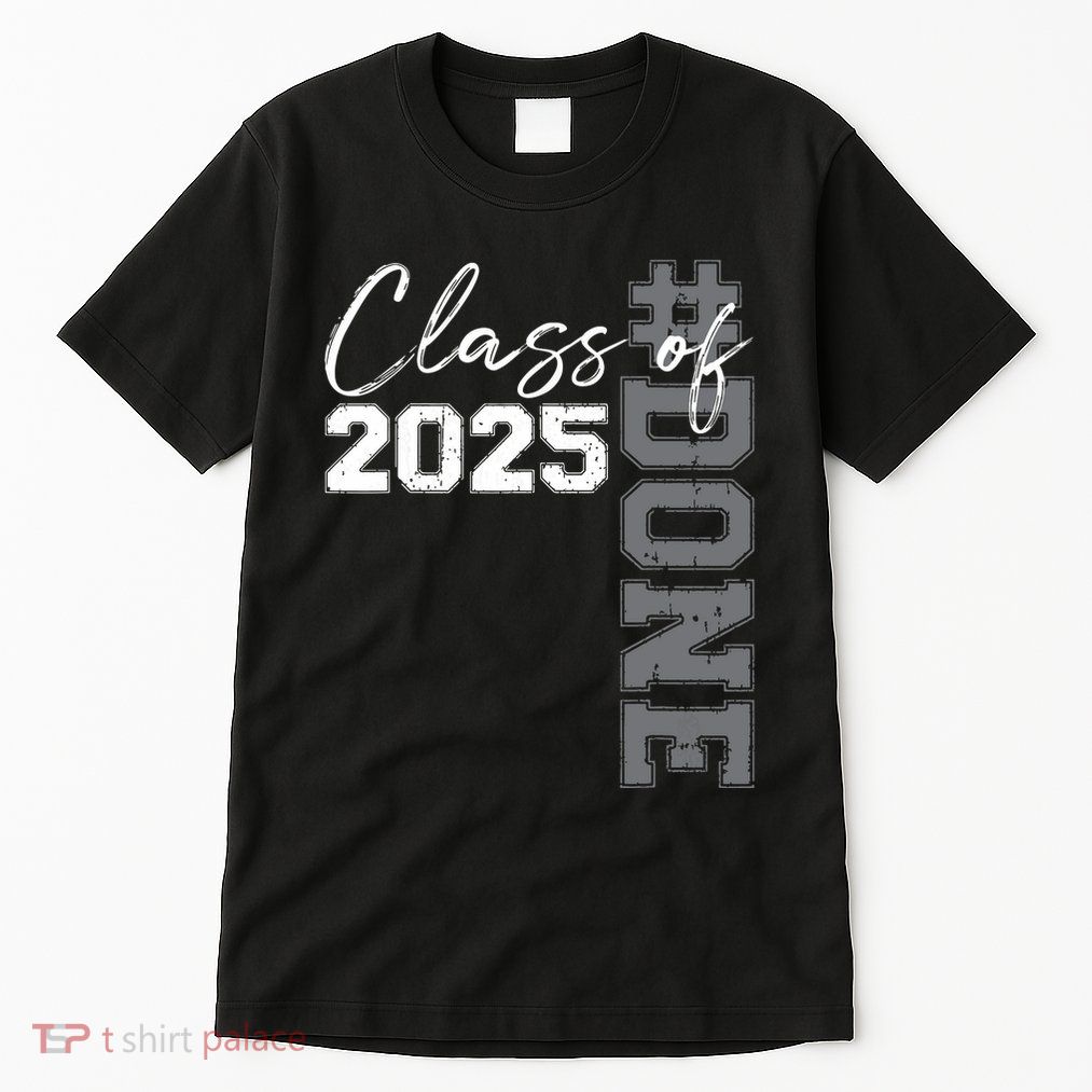 Done Class Of 2025 Graduate Funny 2025 Graduation Seniors Tall T-Shirt