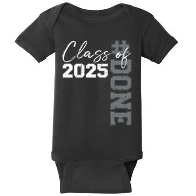 Done Class Of 2025 Graduate Funny 2025 Graduation Seniors Baby Bodysuit