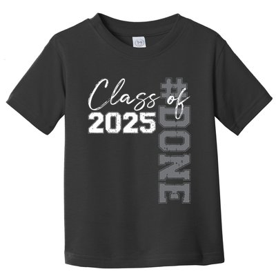 Done Class Of 2025 Graduate Funny 2025 Graduation Seniors Toddler T-Shirt