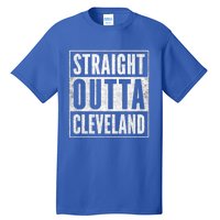 Distressed Cleveland Outfit Straight Outta Cleveland Gift Tall T-Shirt