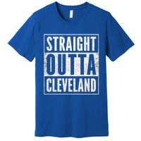 Distressed Cleveland Outfit Straight Outta Cleveland Gift Premium T-Shirt