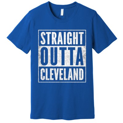 Distressed Cleveland Outfit Straight Outta Cleveland Gift Premium T-Shirt