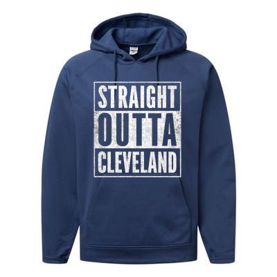 Distressed Cleveland Outfit Straight Outta Cleveland Gift Performance Fleece Hoodie