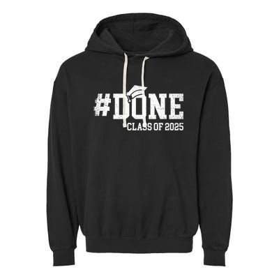Done Class Of 2025 Senior 2025 Graduation 25 Garment-Dyed Fleece Hoodie