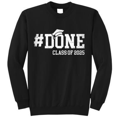 Done Class Of 2025 Senior 2025 Graduation 25 Sweatshirt