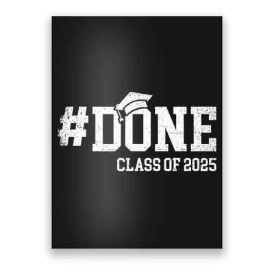 Done Class Of 2025 Senior 2025 Graduation 25 Poster