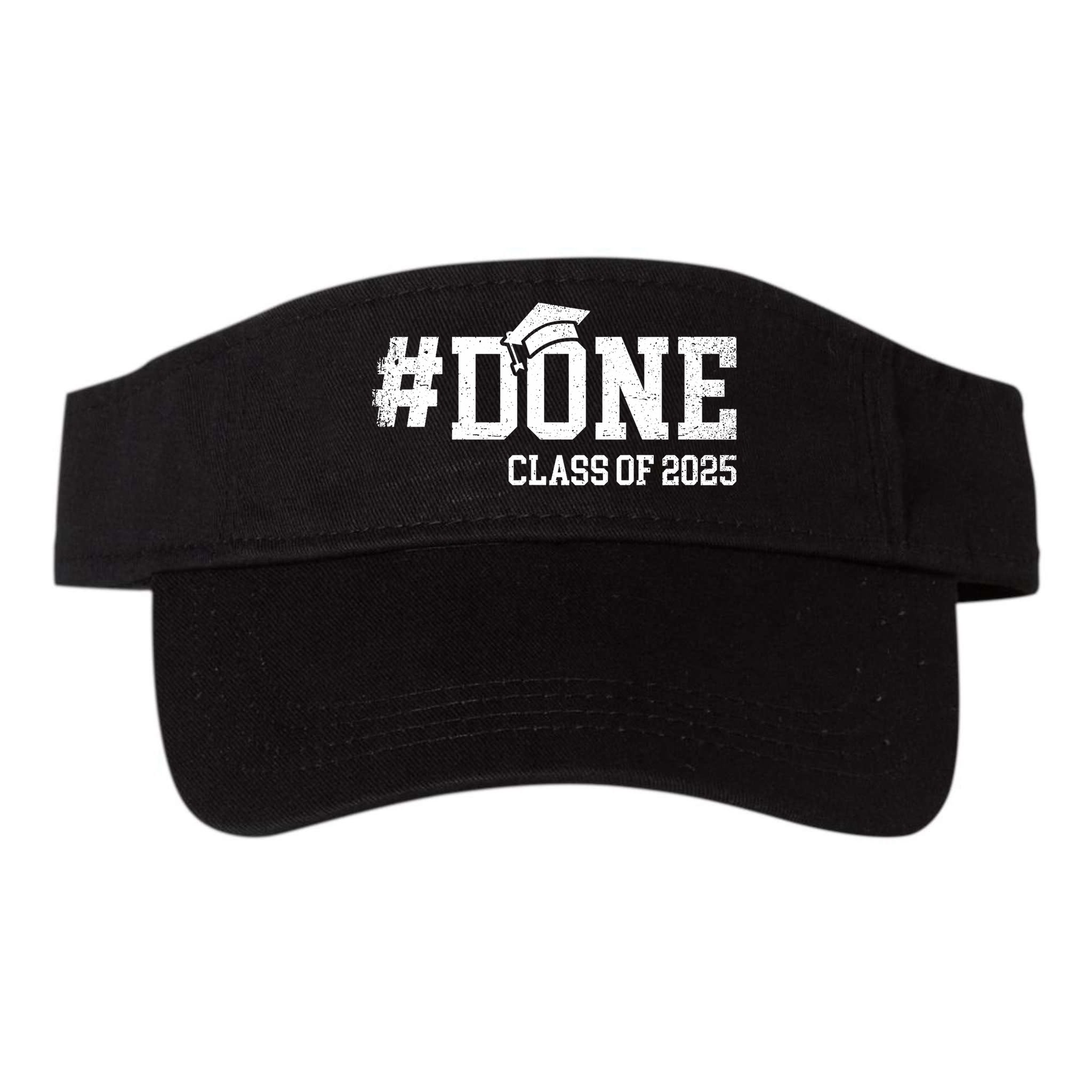 Done Class Of 2025 Senior 2025 Graduation 25 Visor
