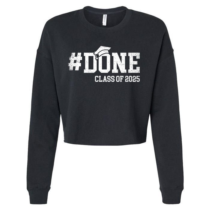 Done Class Of 2025 Senior 2025 Graduation 25 Cropped Pullover Crew
