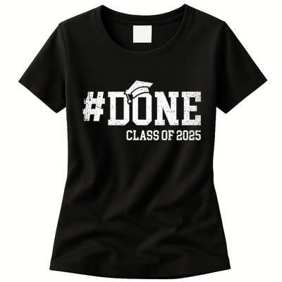 Done Class Of 2025 Senior 2025 Graduation 25 Womens T-Shirt