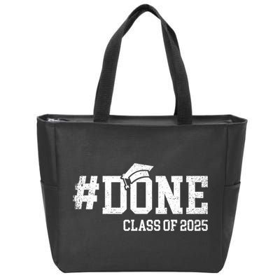 Done Class Of 2025 Senior 2025 Graduation 25 Zip Tote Bag