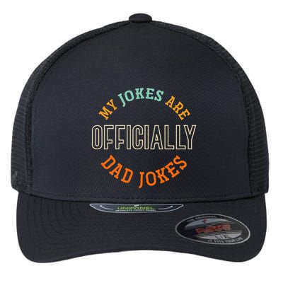 Dad Cringe Puns Funny My Jokes Are Officially Dad Jokes Flexfit Unipanel Trucker Cap