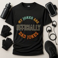 Dad Cringe Puns Funny My Jokes Are Officially Dad Jokes Performance Shirt