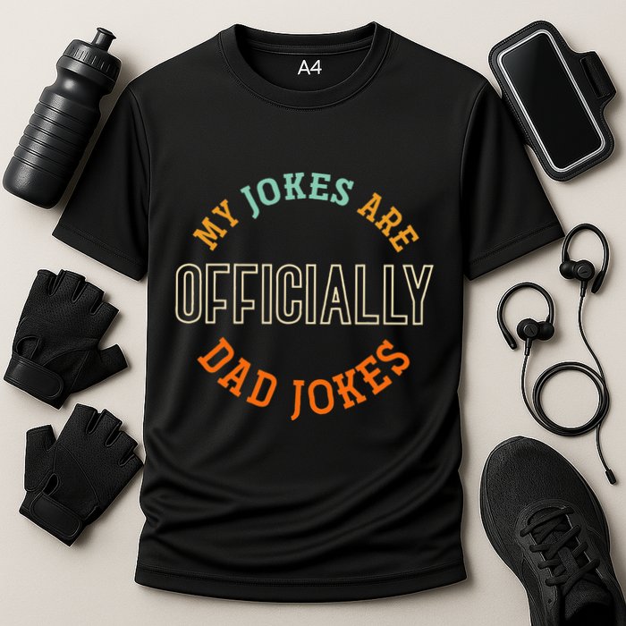 Dad Cringe Puns Funny My Jokes Are Officially Dad Jokes Performance Shirt