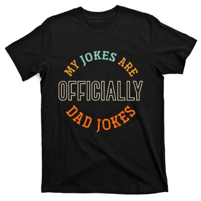 Dad Cringe Puns Funny My Jokes Are Officially Dad Jokes T-Shirt