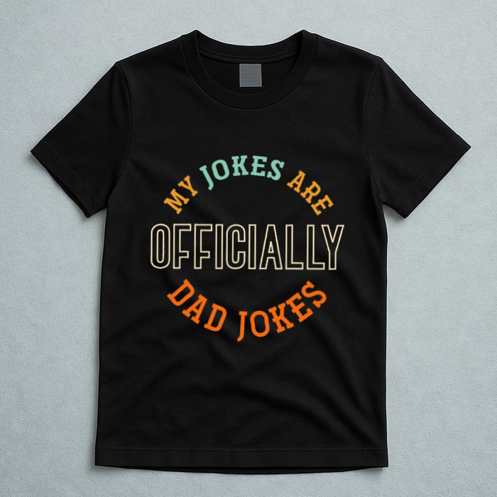 Dad Cringe Puns Funny My Jokes Are Officially Dad Jokes T-Shirt