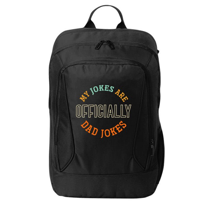 Dad Cringe Puns Funny My Jokes Are Officially Dad Jokes City Backpack