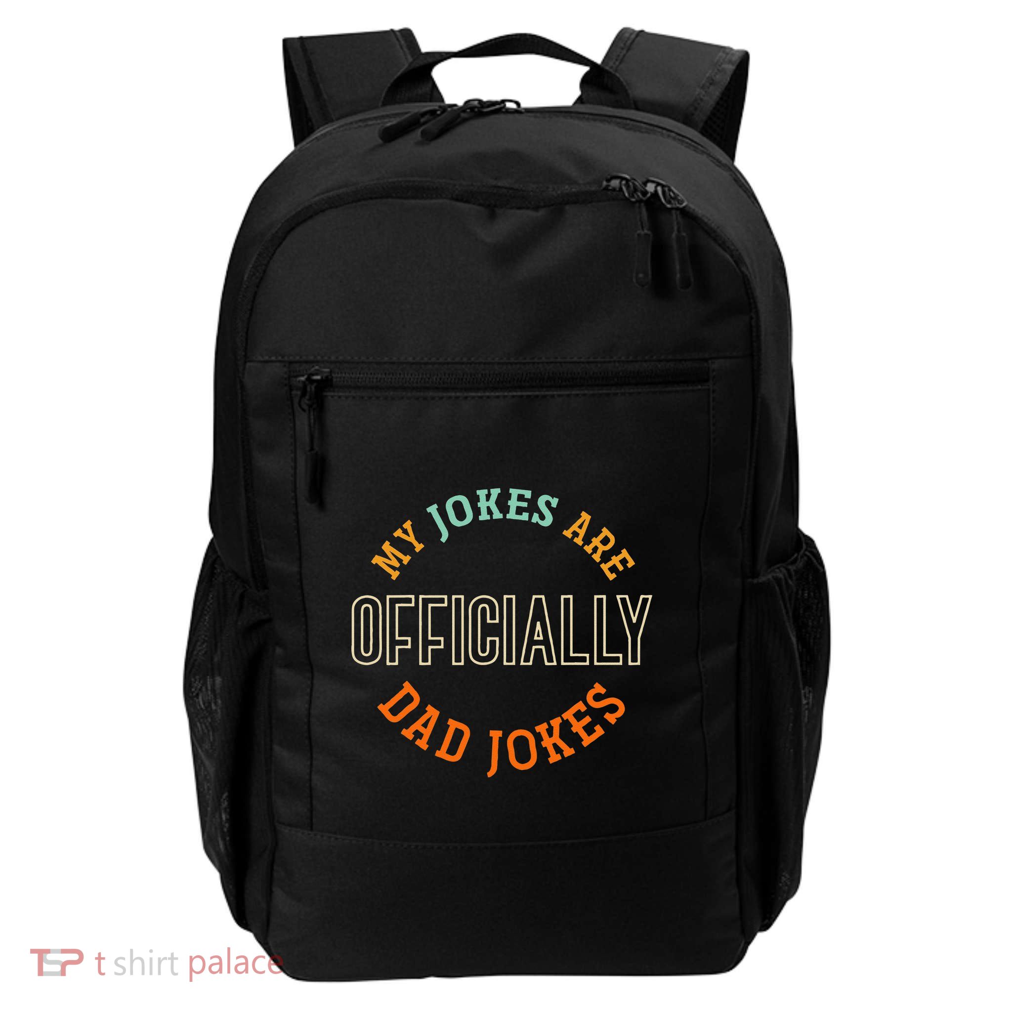Dad Cringe Puns Funny My Jokes Are Officially Dad Jokes Backpack
