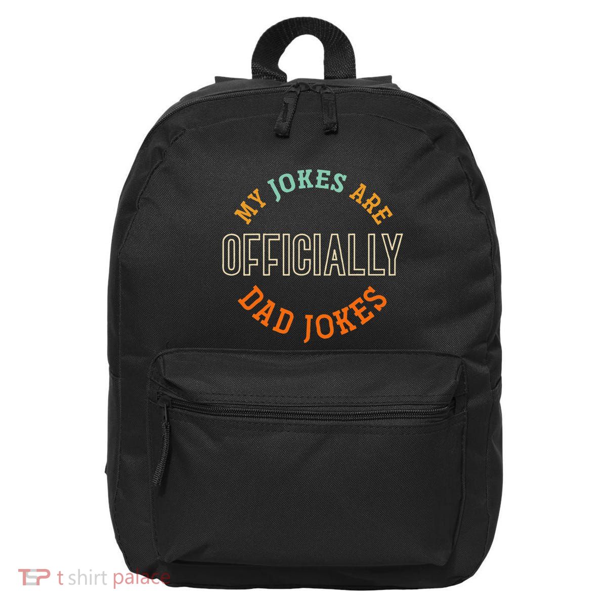 Dad Cringe Puns Funny My Jokes Are Officially Dad Jokes 16 in Basic Backpack