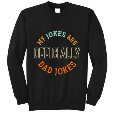 Dad Cringe Puns Funny My Jokes Are Officially Dad Jokes Tall Sweatshirt