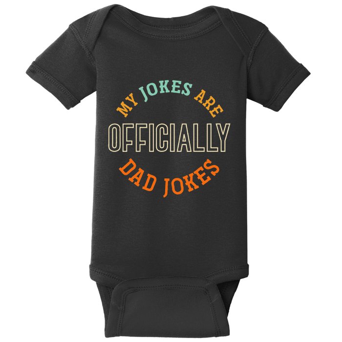 Dad Cringe Puns Funny My Jokes Are Officially Dad Jokes Baby Bodysuit