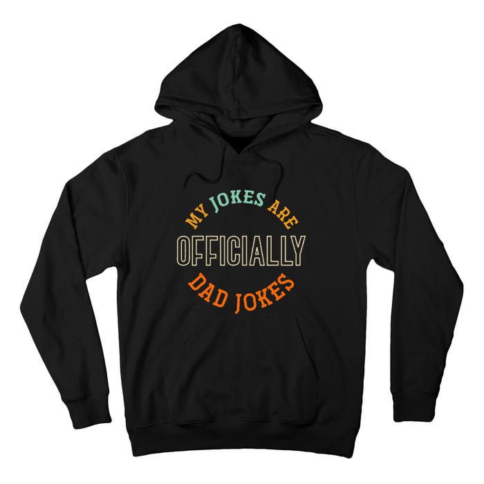 Dad Cringe Puns Funny My Jokes Are Officially Dad Jokes Tall Hoodie