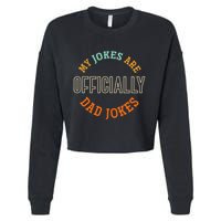 Dad Cringe Puns Funny My Jokes Are Officially Dad Jokes Cropped Pullover Crew