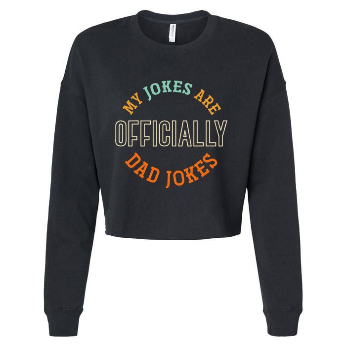 Dad Cringe Puns Funny My Jokes Are Officially Dad Jokes Cropped Pullover Crew