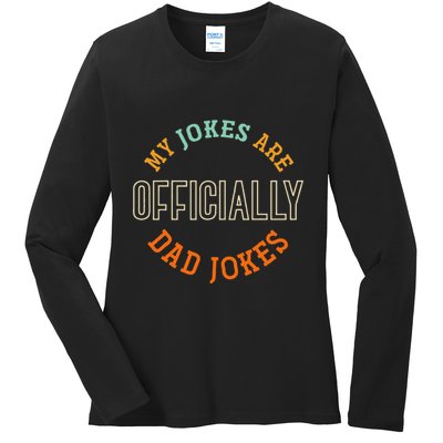 Dad Cringe Puns Funny My Jokes Are Officially Dad Jokes Ladies Long Sleeve Shirt