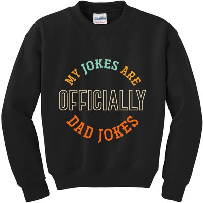 Dad Cringe Puns Funny My Jokes Are Officially Dad Jokes Kids Sweatshirt